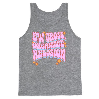 Ew Gross, Organized Religion Tank Top