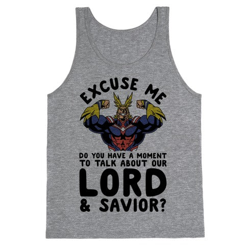 Excuse Me Do You Have a  Moment To Talk About Our Lord and Savior All Might Tank Top