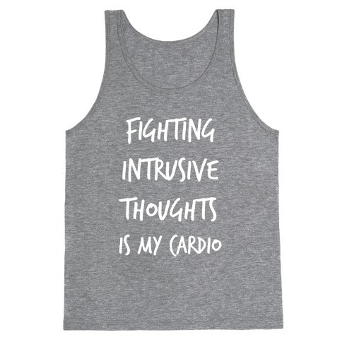 Fighting Intrusive Thoughts Is My Cardio Tank Top