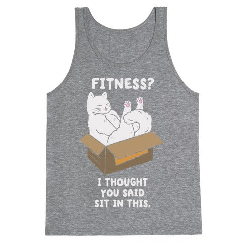 Fitness? I Thought You Said Sit In This. Tank Top