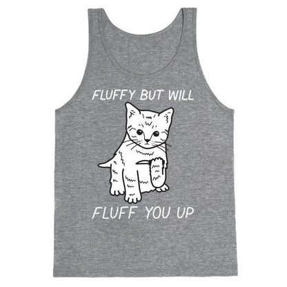 Fluffy But Will Fluff You Up Kitten Tank Top