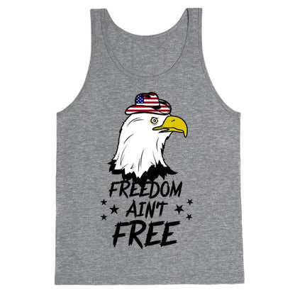 Freedom Ain't Free Tank Top