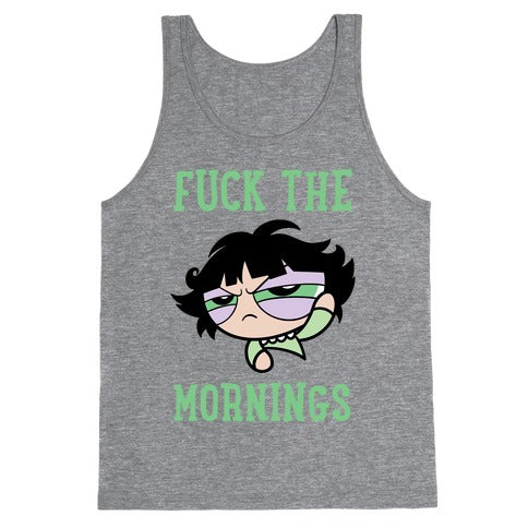 Fuck The Mornings Tank Top