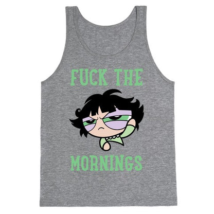 Fuck The Mornings Tank Top