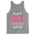 Fuck Your Patriarchal Bullshit Tank Top