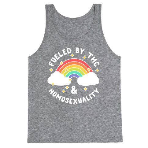 Fueled By THC & Homosexuality Tank Top