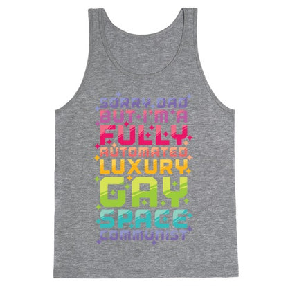 Fully Automated Luxury Gay Space Communist Tank Top