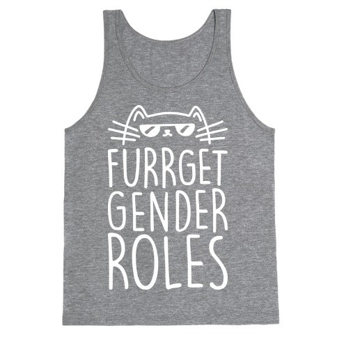 Furrget Gender Roles Tank Top