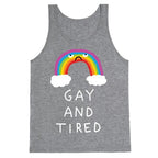 Gay And Tired Tank Top