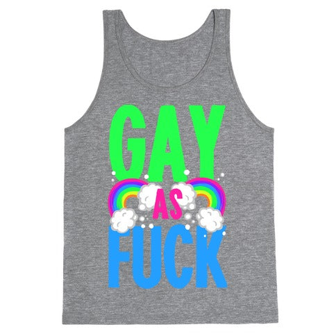 Gay as Fuck Tank Top