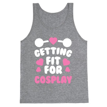 Getting Fit For Cosplay Tank Top