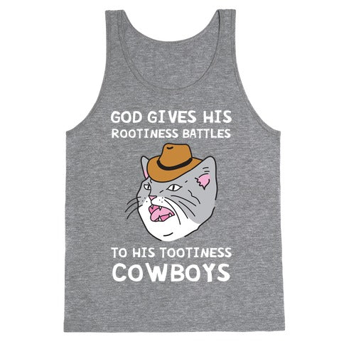 God Gives His Rootiness Battles To His Tootiness Cowboys Tank Top