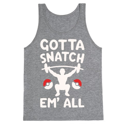 Gotta Snatch Em' All Parody White Print  Tank Top