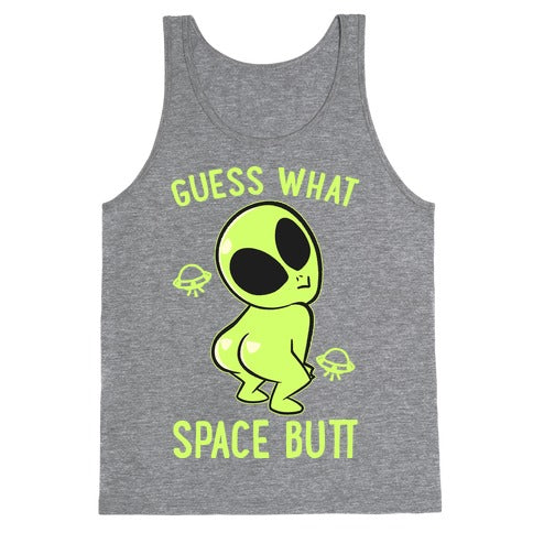 Guess What Space Butt Tank Top