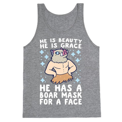 He is Beauty, He is Grace, He Has a Boar Mask for a Face - Demon Slayer Tank Top