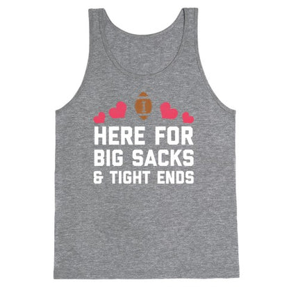 Here For Big Sacks & Tight Ends Tank Top