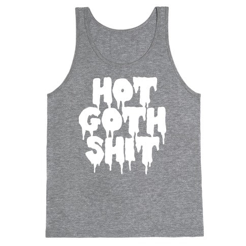 Hot Goth Shit Tank Top