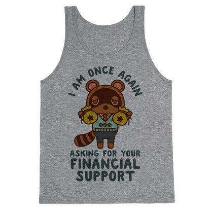 I Am Once Again Asking For Your Financial Support Tom Nook Tank Top