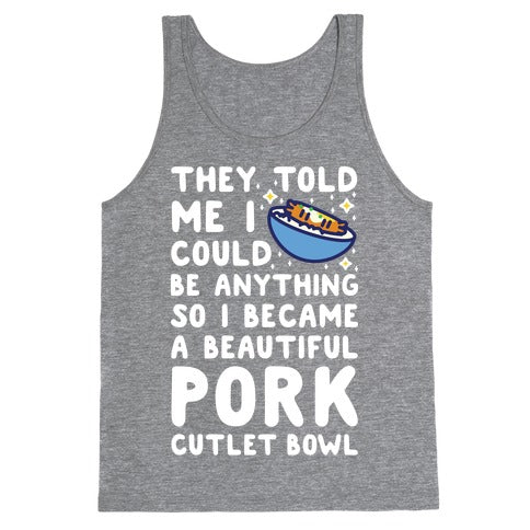 I Became a Beautiful Pork Cutlet Bowl Tank Top