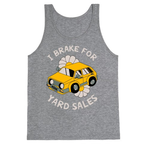 I Brake For Yard Sales Tank Top