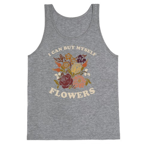 I Can Buy Myself Flowers Tank Top