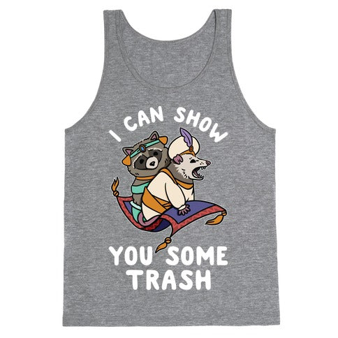 I Can Show You Some Trash Racoon Possum Tank Top