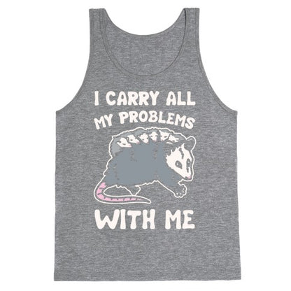 I Carry All My Problems With Me Possum Parody White Print Tank Top