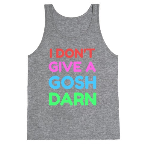 I Don't Give Gosh Darn Tank Top