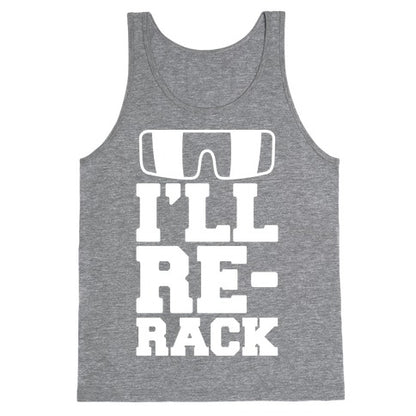 I'll Re-rack Parody Tank Top