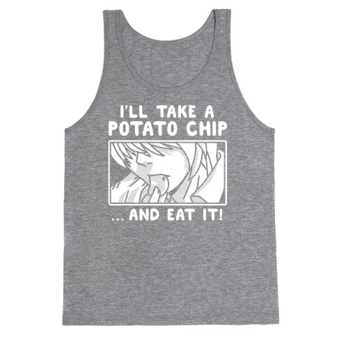 I'll Take a Potato Chip And Eat It Tank Top