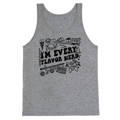 I'm Every Flavor Nerd Tank Top