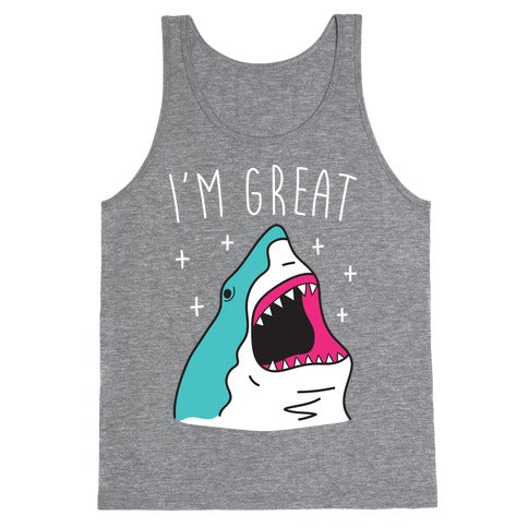 I'm Great (Shark) Tank Top