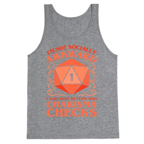 I'm Not Socially Awkward, I Just Keep Getting Bad Charisma Checks Tank Top