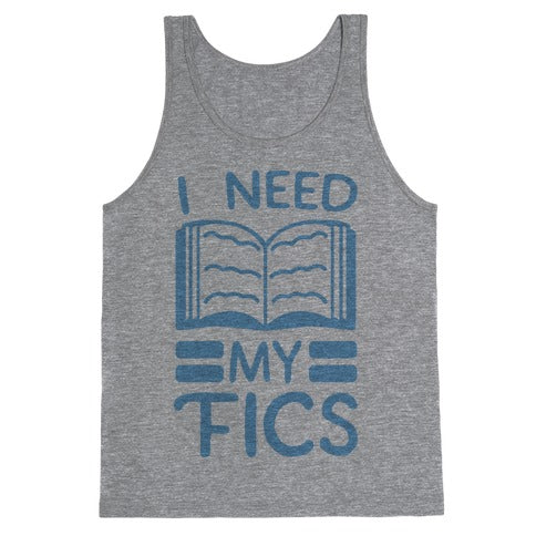 I Need My Fics Tank Top