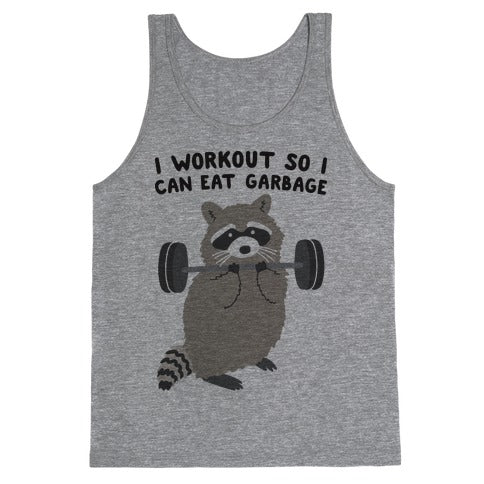 I Workout So I Can Eat Garbage Raccoon Tank Top