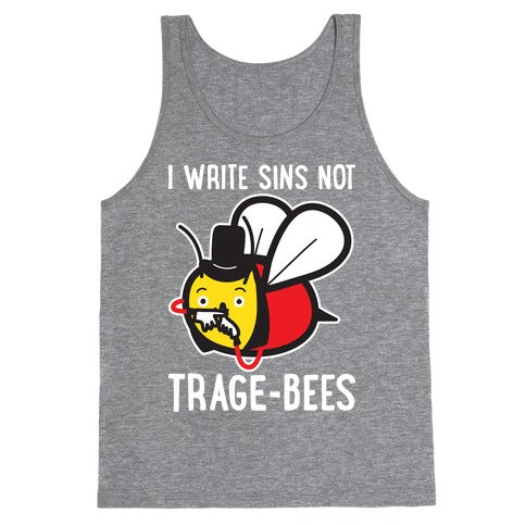 I Write Sins Not Trage-Bees Tank Top