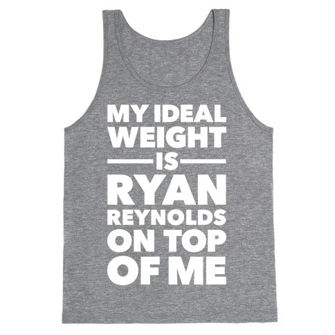 Ideal Weight (Ryan Reynolds) Tank Top