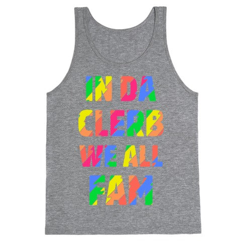 In Da Clerb We All Fam Tank Top