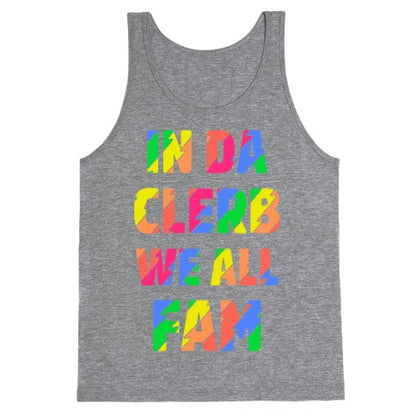 In Da Clerb We All Fam Tank Top