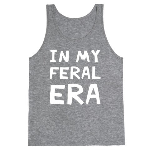 In My Feral Era Tank Top