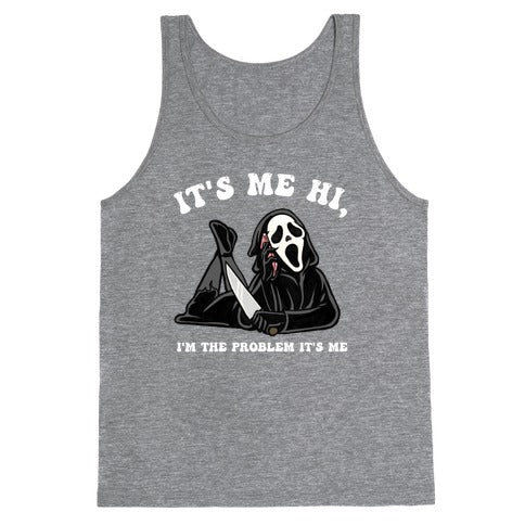 It's Me Hi, I'm The Problem It's Me  Tank Top