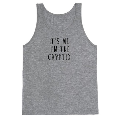 It's Me. I'm The Cryptid. Tank Top