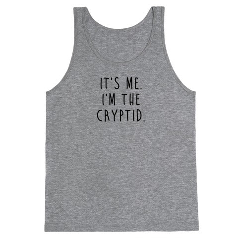 It's Me. I'm The Cryptid. Tank Top