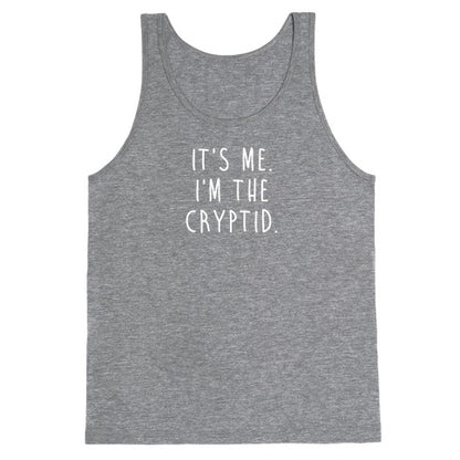 It's Me. I'm The Cryptid. Tank Top