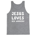 Jesus Loves Sex Workers Tank Top