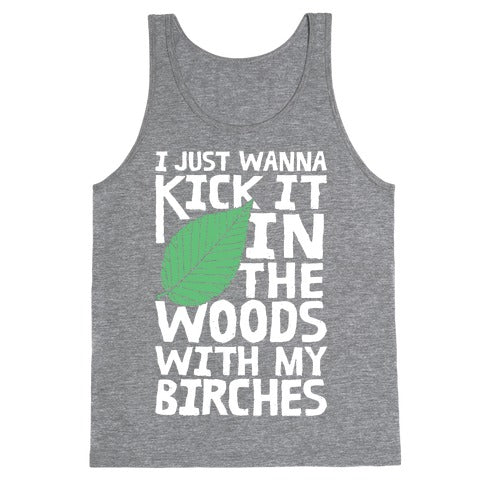 Kick It In The Woods With My Birches Tank Top