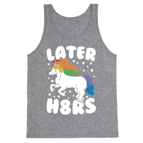 Later H8rs Tank Top