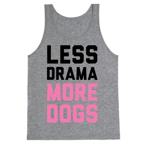 Less Drama More Dogs Tank Top