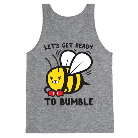 Let's Get Ready To Bumble Tank Top