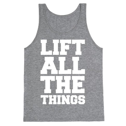 Lift All The Things Tank Top